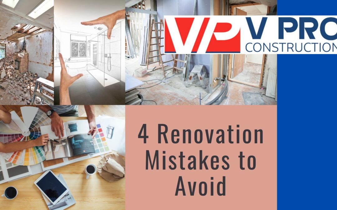 4 Renovation Mistakes to Avoid